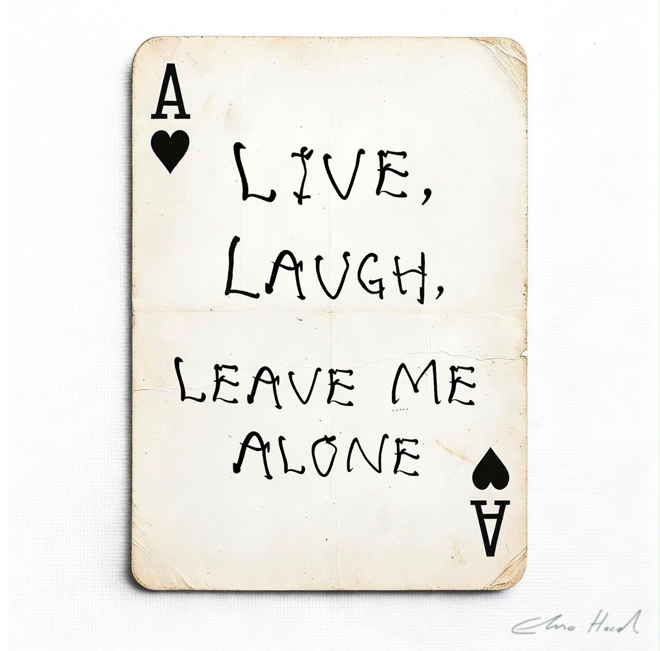 Elmo Hood - Live, Laugh, Leave Me Alone, 2026, Mixed Media Playing Card on Wooden Backed Canvas | Signed