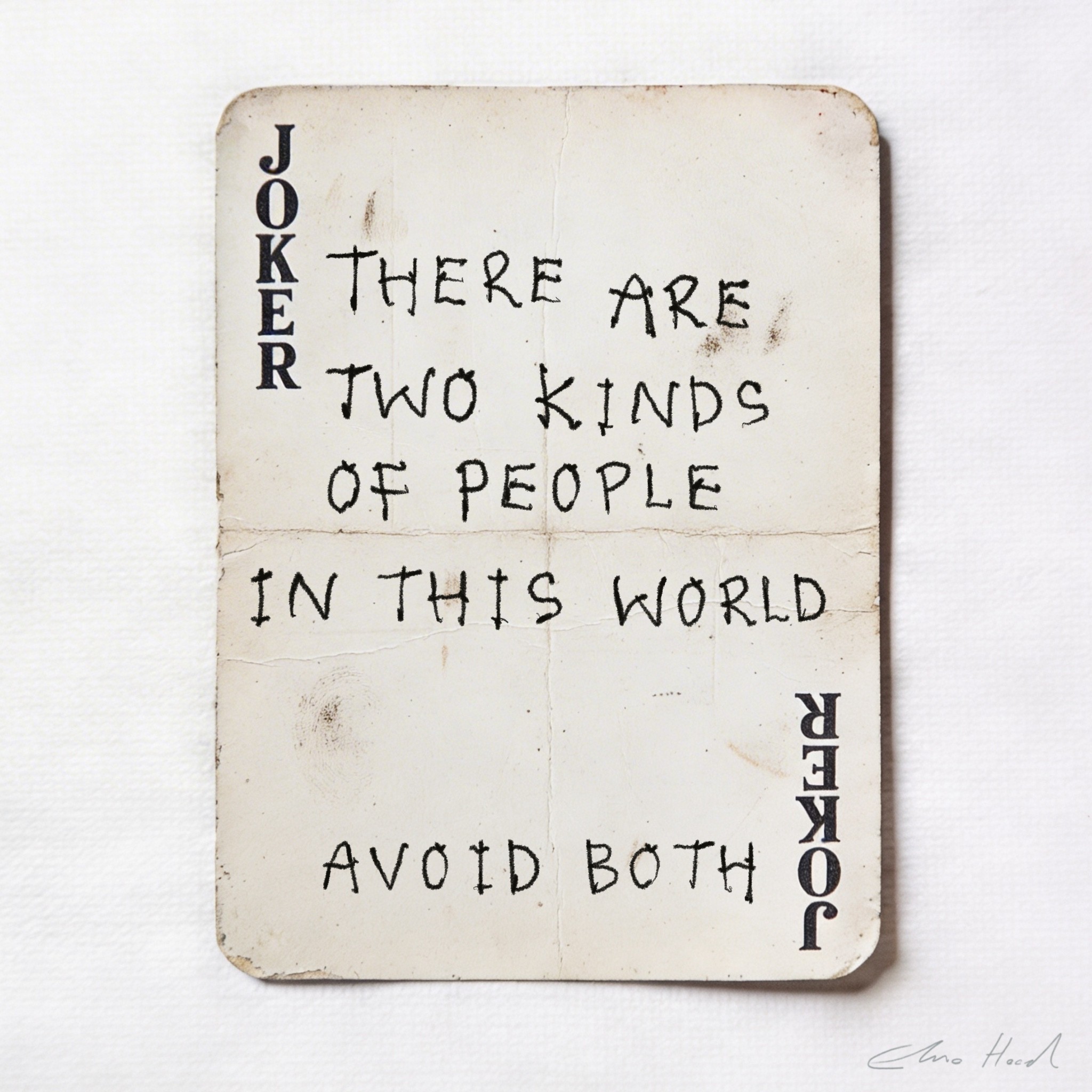 Elmo Hood - There Are Two Kinds Of People In This World, 2026, Mixed Media Playing Card on Wooden Backed Canvas | Signed