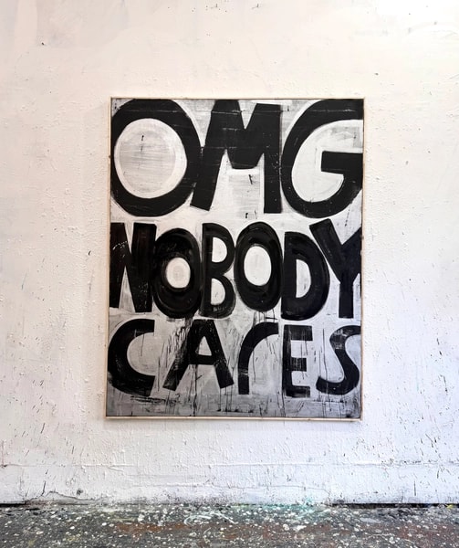 Eric Stefanski - OMG Nobody Cares, 2026, Enamel on canvas
