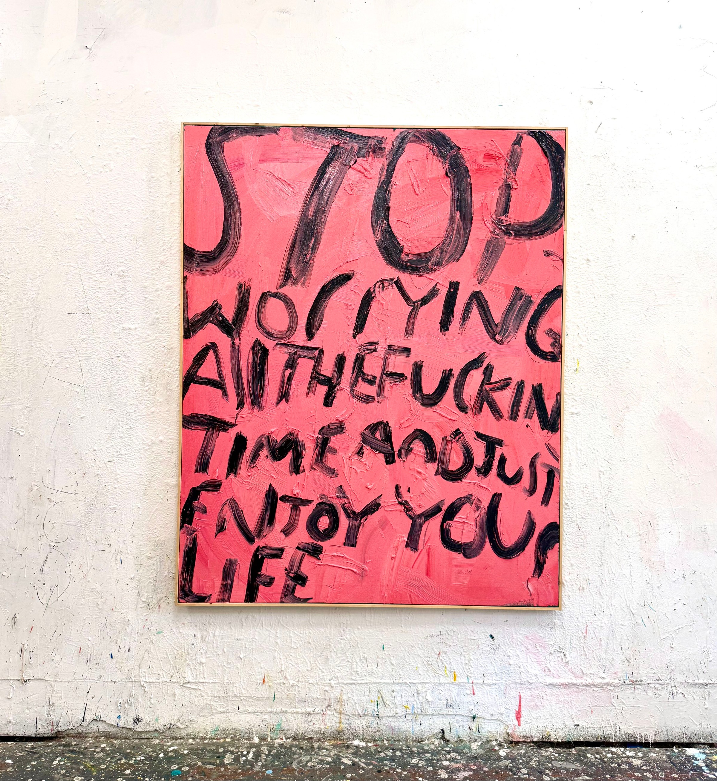 Eric Stefanski - Stop Worrying All The Fucking Time..., 2026, Oil on Canvas 