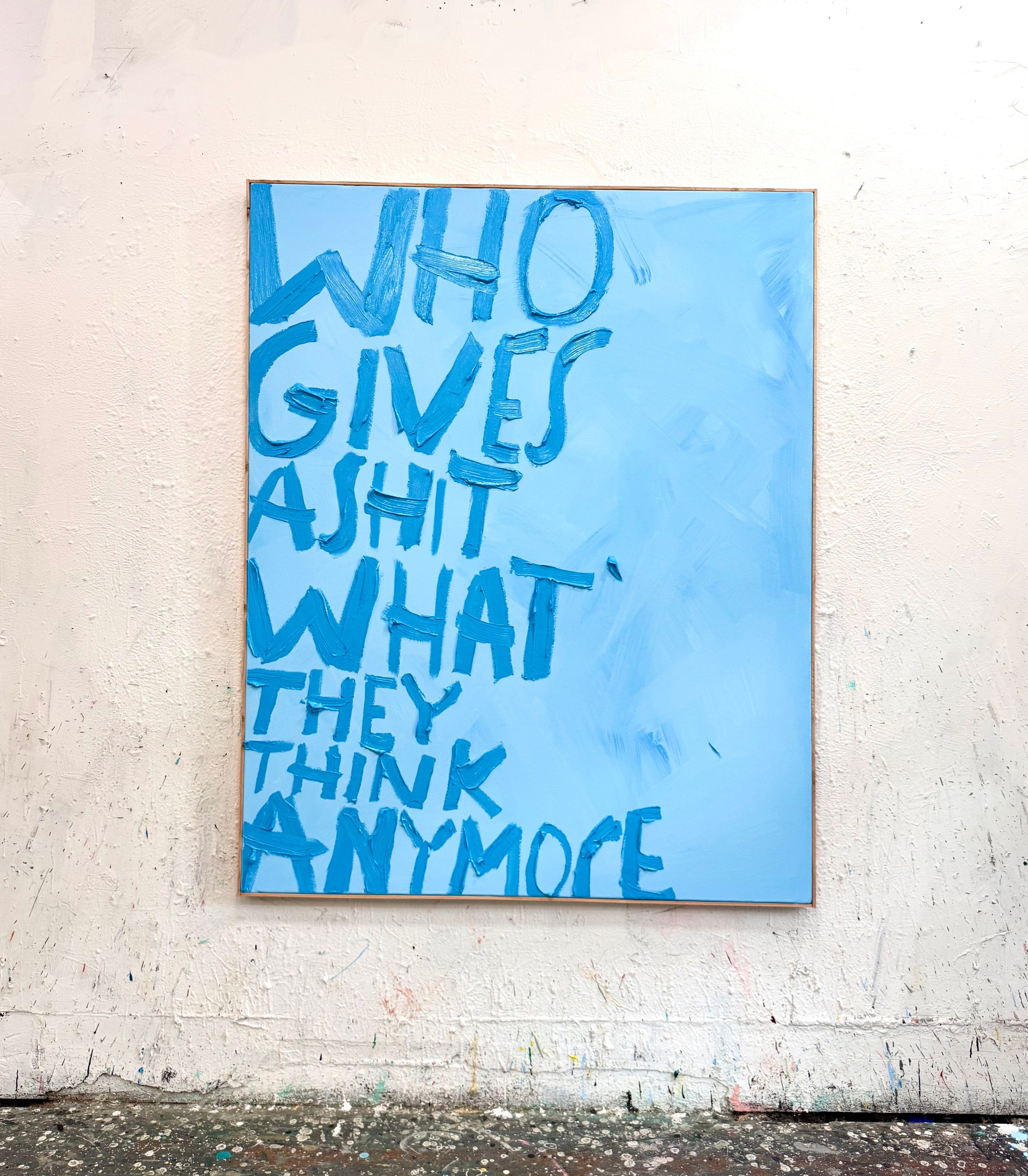 Eric Stefanski - Who Gives A Shit What They Think Anymore, 2026, Oil on Canvas