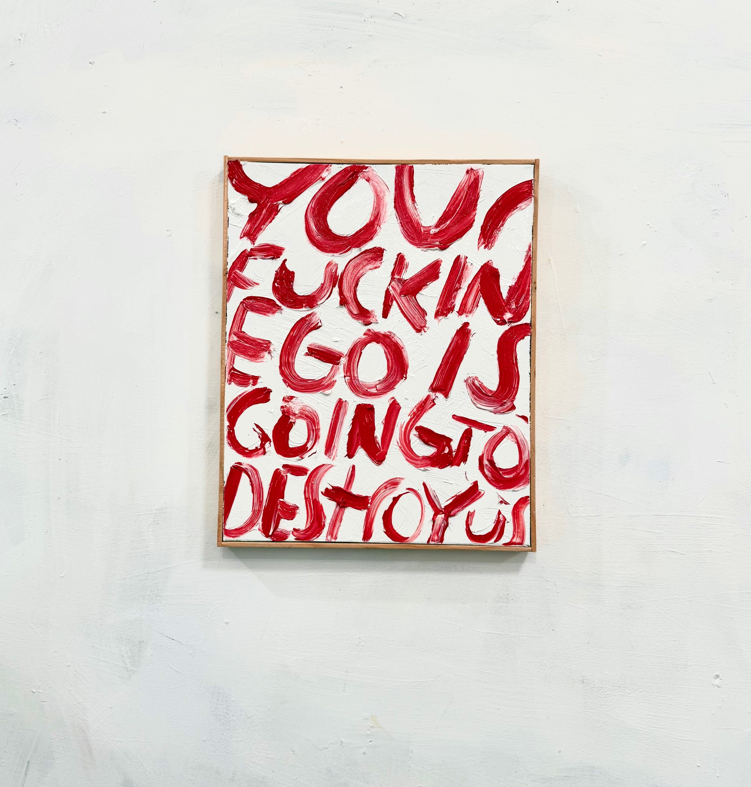 Eric Stefanski - Your Fuckin Ego Is Going To Destroy Us, 2026, Oil on Canvas