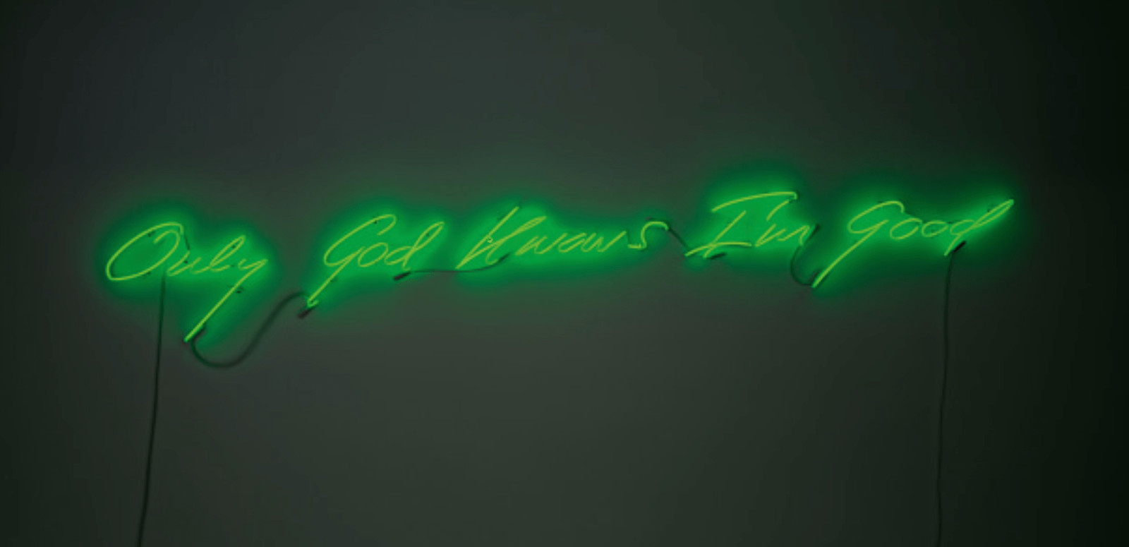 Tracey Emin - Only God Knows I'm Good, 2001, Neon
