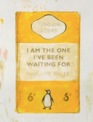 Harland Miller - I Am The One I've Been Waiting For