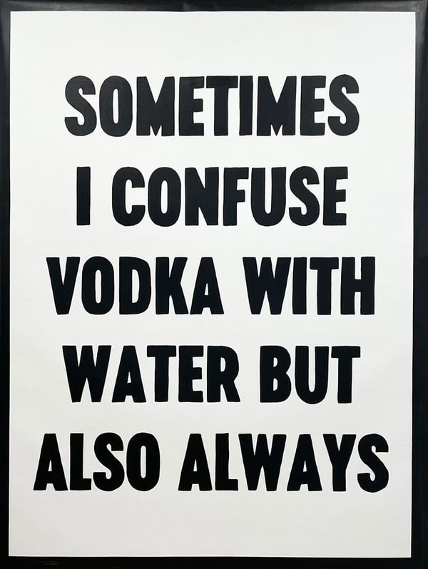 Johan Deckmann - Sometimes I Confuse Vodka With Water But Also Always, 2023, Acrylic on canvas