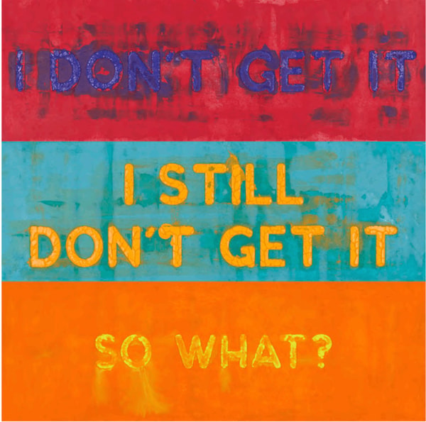 Mel Bochner - I Don't Get It, 2021