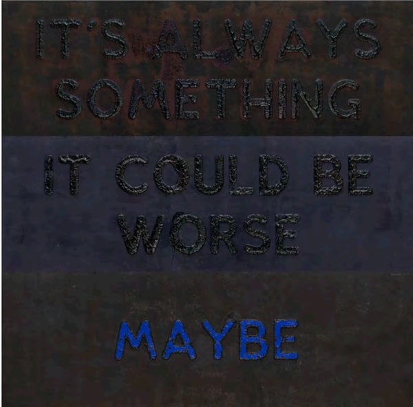 Mel Bochner - It's Always Something, 2021
